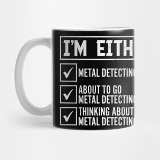 Metal Detecting Funny Metal Detector Quotes Mug